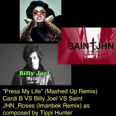 Press My Life (Mashed Up Remix) by Cardi B vs Billy Joel Vs SAINt JHN Roses (Imanbek Remix)