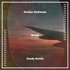 Declan McKenna - Brazil (Joedy Remix)