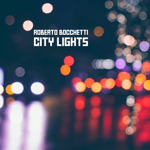 Stream CITY LIGHTS (William Pitt Cover) FREE DOWNLOAD by Roberto Bocchetti  | Listen online for free on SoundCloud