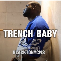 Blacktonycws - Trench Baby