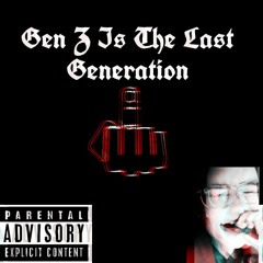 Gen Z Is The Last Generation