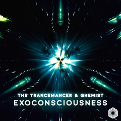 Qhemist & The Trancemancer - Exoconsciousness