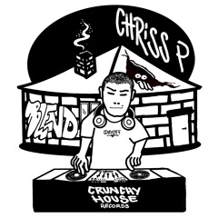 Chriss P - CrunchyHouse #02