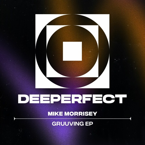 Mike Morrisey - Gruuuving (Original Mix)