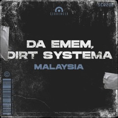 Malaysia- Da Emem, Dirt Systema (Original Mix) Sequencer Records