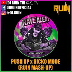 [1min Skip] Push Up x Sicko Mode (RUIN Mash-Up) - Creeds x Travis Scott