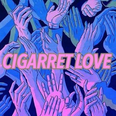 CIGARRET LOVE