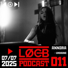 LOCB PODCAST #011 - ANNDRA [HARD TECHNO SCHRANZ]