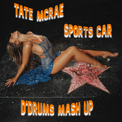 Tate Mcrae - Sports Car (D'Drums Mashup) Frredown