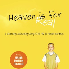 Download Heaven is for Real: A Little Boy's Astounding Story of His Trip to