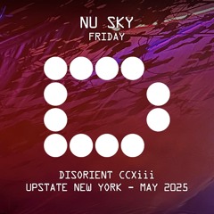 NU SKY - Friday - Disorient CCXiii - May 2025