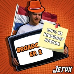 BROADCAST EP. 2 (100% NL KINGSDAY SPECIAL)