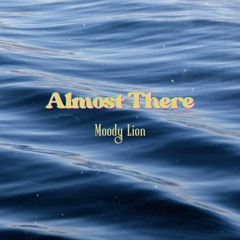 Almost There (Long Edit)