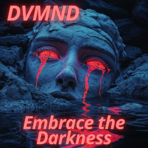 DVMND - Embrace the Darkness