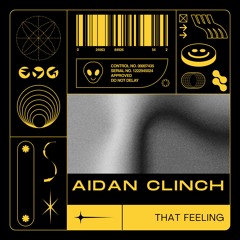 Aidan Clinch - That Feeling (Original Mix) [NOW ON SPOTIFY ECT]