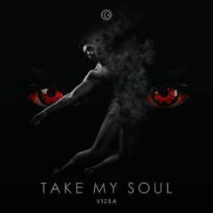 VIZBA - Take My Soul