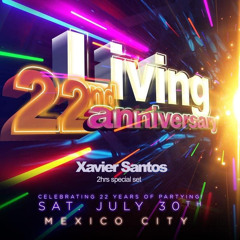 Xavier Santos - Living Club 22 Anniversary (2hrs Special Set)