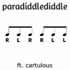 paradiddlediddle ft. cartulous