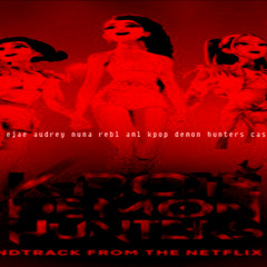 golden hunter x ejae audrey nuna rebl aml kpop demon hunters cast ( Tigo92 Remix  version 2