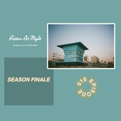 Better At Night [Season One]