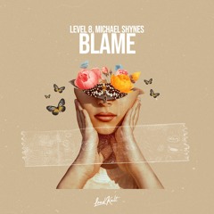 Level 8 ft. Michael Shynes - Blame