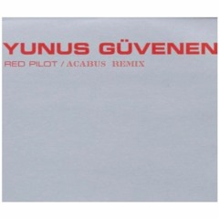 Yunus Guvenen - Red Pilot ( Acabus Remix ) Unreleased demo