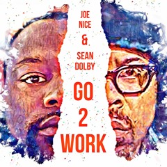 Joe-Nice X Sean Dolby- Go 2 Work