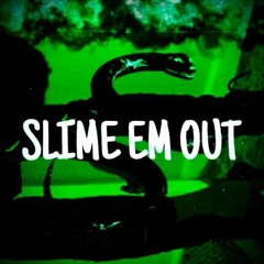 SLiME EM OUT - Yung SKRTR & SKRTR Highena
