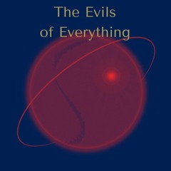 11. The Evils of Everything