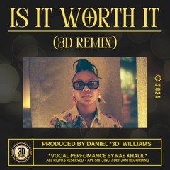Rae Khalil - Is It Worth It (3D Remix)
