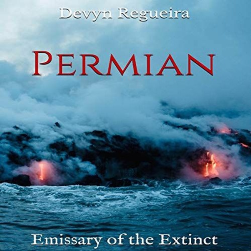 GET [EPUB KINDLE PDF EBOOK] Permian: Emissary of the Extinct by  Devyn Regueira,Nick Cracknell,Devyn