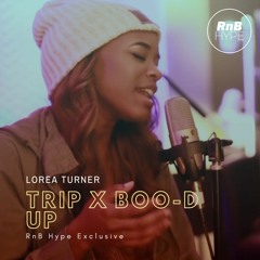 Lorea Turner - Trip x Boo'd Up (Ella Mai Cover) ( @loreaturner)