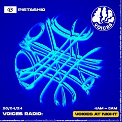 PISTASHIO - 26.04.24 - Voices Radio