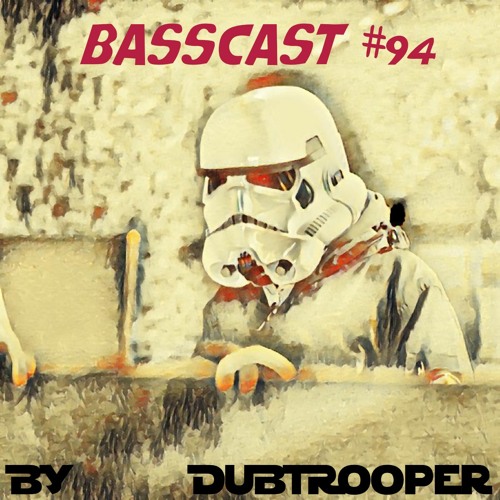 BASSCAST #94 By Dubtrooper