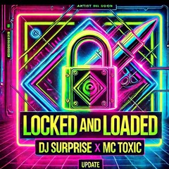 Dj Surprise Mc Toxic locked and loaded 3 track attack.WAV