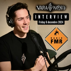 VARANOÏD - Interview Radio FMR 06/12/24
