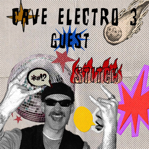 CAVE ELECTRO 3 - GUEST STITCH