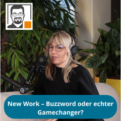 7# New Work Buzzword oder echter Gamechanger?