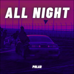 POLAR - ALL NIGHT (Extended Mix)