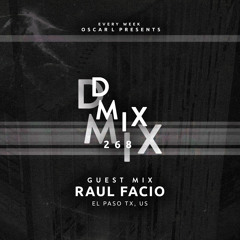 268_Oscar L Presents - DMix Radioshow - Guest Mix - Raul Facio