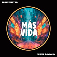 Deiver, Daoud - Shake That (Original Mix)