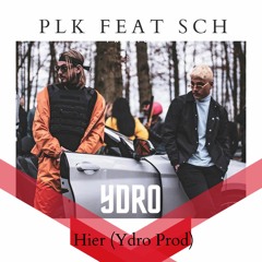 Plk Feat Sch - Hier (Ydro Remake)