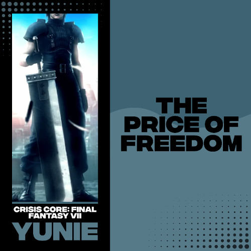 Crisis Core: Final Fantasy VII - The Price of Freedom (Yunie Cover)