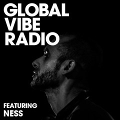 Global Vibe Radio 218 Feat. Ness (The Gods Planet)
