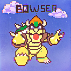 BOWSER!