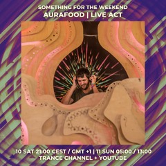AURAFOOD | Something for the Weekend - Live Act Session | 10/04/2021