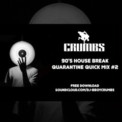 DJ Crumbs | 90's House Break 2020 | Quarantine Quick Mix #2