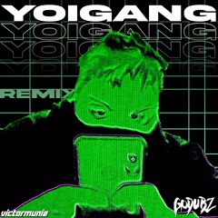 GoDubz - YoiGang (VictorMuniz Remix)