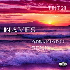 Waves Amapiano Remix By TNT21