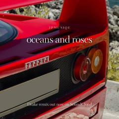 oceans and roses